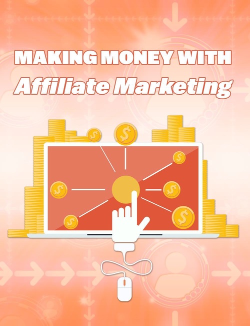 Product picture Making Money With Affiliate Marketing.